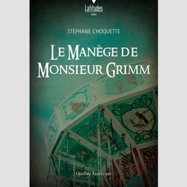 Le manège de monsieur grimm