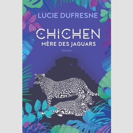 Chichen - mère des jaguars