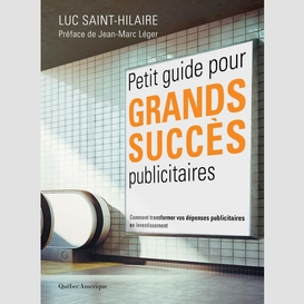 Petit guide pour grands succès publicitaires