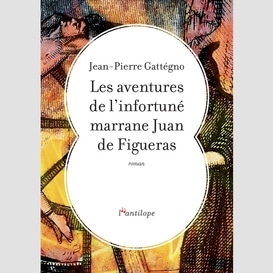 Les aventures de l'infortuné marrane juan de figueras