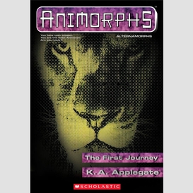 The first journey (animorphs alternamorphs #1)