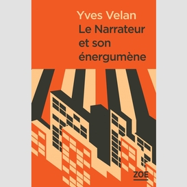 Le narrateur et son énergumène