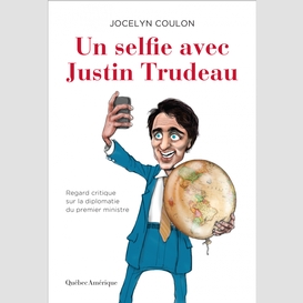 Un selfie avec justin trudeau