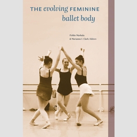 The evolving feminine ballet body