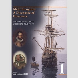 Meta incognita: a discourse of discovery - volume 1