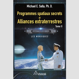 Programmes spatiaux secrets et alliances extraterrestres, tome ii