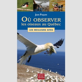 Où observer les oiseaux au québec - les meilleurs sites