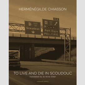 To live and die in scoudouc