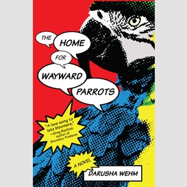 The home for wayward parrots