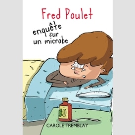 Fred poulet enquête sur un microbe - niveau de lecture 5