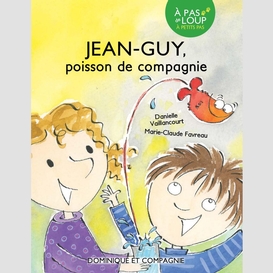 Jean-guy - poisson de compagnie - niveau de lecture 3