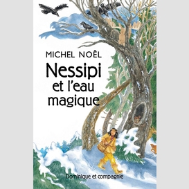 Nessipi et l'eau magique - niveau de lecture 5