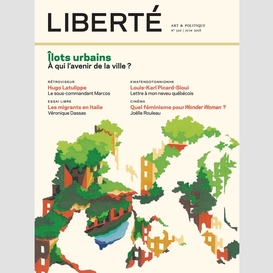 Liberté. no. 320, été 2018