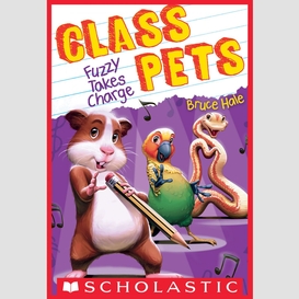 Fuzzy takes charge (class pets #2)