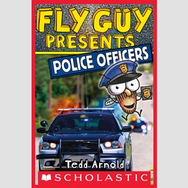 Fly guy presents: police officers (scholastic reader, level 2)