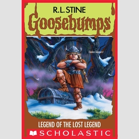 Legend of the lost legend (goosebumps #47)