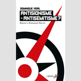 Antisionisme = antisémitisme ?