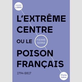 L'extrême centre ou le poison français