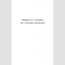 Ombres et lumières de l'algérie française