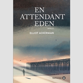 En attendant eden