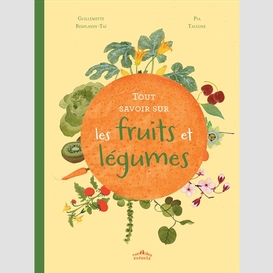 Tout savoir sur les fruits et legumes
