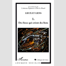 Lieux et liens  (tome 1)