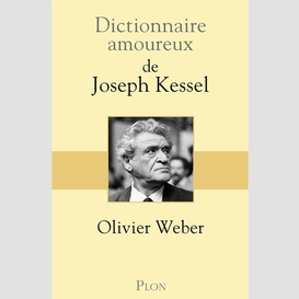 Dictionnaire amoureux de joseph kessel