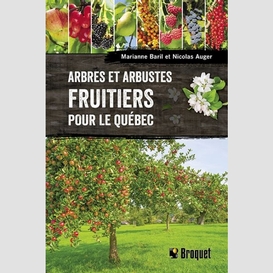 Arbres et arbustes fruitiers pour le que