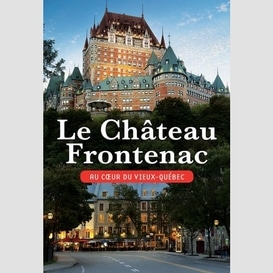 Chateau frontenac au coeur du vieux queb