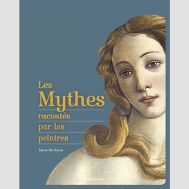 Mythes racontes par les peintres (les)