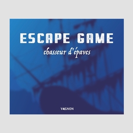 Escape game - chasseur d'epave