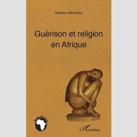 Guérison et religion en afrique