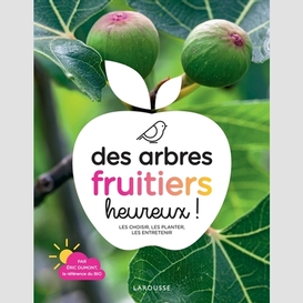 Des arbres fruitiers heureux