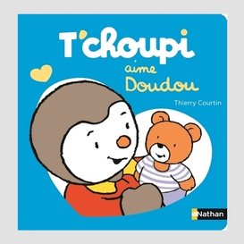 T'choupi aime doudou