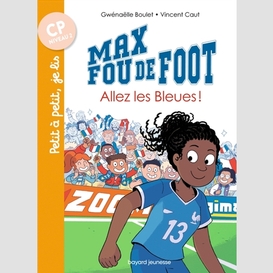 Max fou de foot t05 -allez les bleues