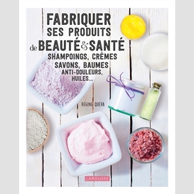 Fabriquer ses produits de beaute et sant