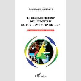 Le développement de l'industrie du tourisme au cameroun