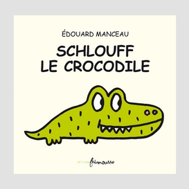 Schlouff le crocodile