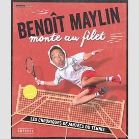 Benoit maylin monte au filet