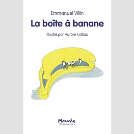 Boite a banane (la)