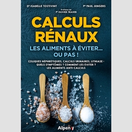 Calculs renaux -aliments a eviter ou pas