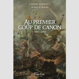 Au premier coup de canon - tome 3