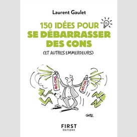 150 idees pour se debarrasser des cons