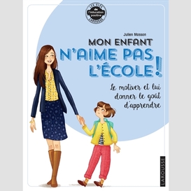 Mon enfant n'aime pas l'ecole