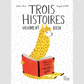 Trois histoires vraiment bien