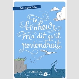 Bonheur m'a dit qu'il reviendrait (le)