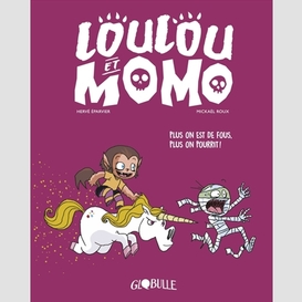 Loulou et momo t2-plus on est de fous pl
