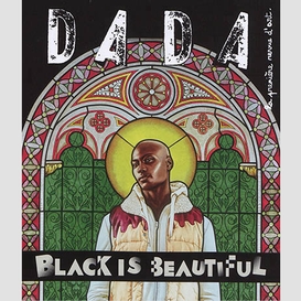 Dada black is beautiful