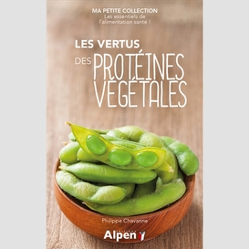 Vertus des proteines vegetales (les)