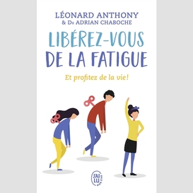 Liberez-vous de la fatigue